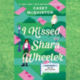 Casey McQuinston’s I Kissed Shara Wheeler